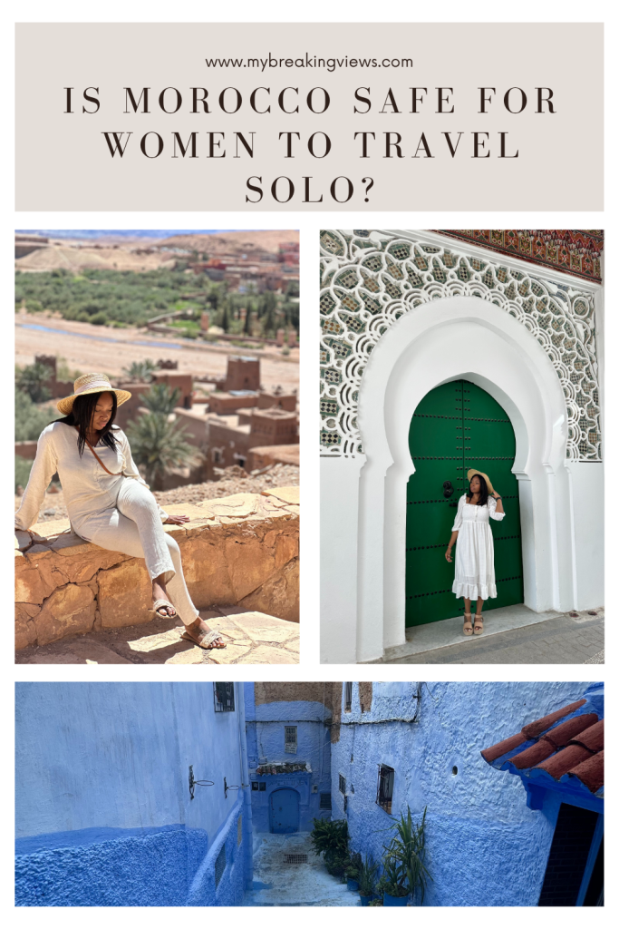 Is Morocco Safe for Black Women Travelling Solo? Is Morocca safe to travel solo