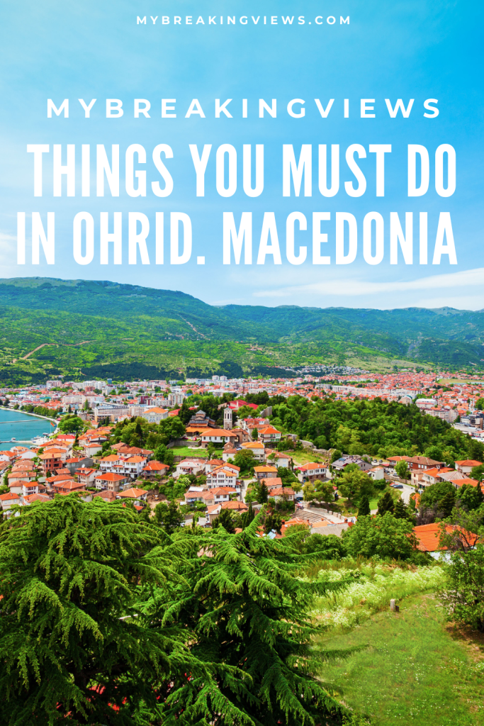 Ohrid Macedonia Travel Guide: Stunning Views, Where to Stay, Eat & More 1